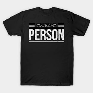 You're My Person LGBTQ T-Shirt